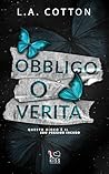 Obbligo o verità (Truths and Lies) by L. A. Cotton