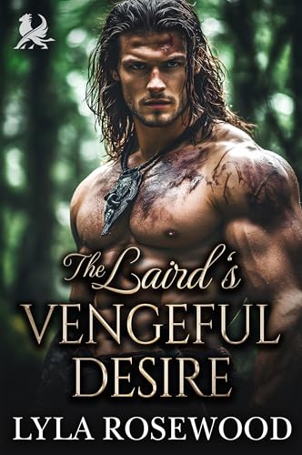 The Laird’s Vengeful Desire: Scottish Damsel in Distress Romance (The Highland Sisters’ Secret Desires Book 2)