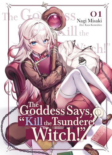 The Goddess Says, "Kill the Tsundere Witch!" Volume 1 (Kindle Edition)