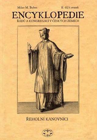 Encyklopedie řádů a kongregací v českých zemích. II. díl, 1. svazek: Řeholní kanovníci
