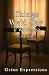 Things We’d Say If We Weren’t Afraid by Grinn Expressions