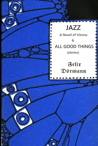 JAZZ (A Novel of Vienna) / ALL GOOD THINGS