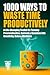 1000 Ways to Waste Time Pro...