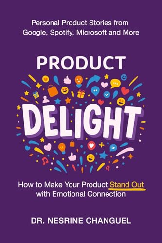 Product Delight: How to Make Your Product Stand Out with Emotional Connection (Kindle Edition)