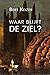 Waar blijft de ziel?