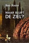 Waar blijft de ziel?