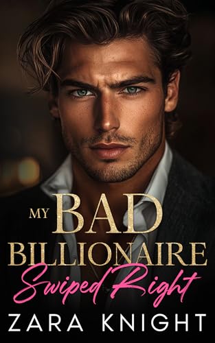 My Bad Billionaire Swiped Right (Kindle Edition)