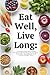 Eat Well, Live Long:: The Mediterranean Diet Cookbook for Seniors with Easy Recipes for Anti-Aging, Heart Health, and Sustainable Brain Function & Weight Control
