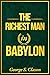 The Richest Man in Babylon: A Modern Translation of the Original 1926 Classic - this 2025 edition reveals the Ancient Wealth Formula used for centuries to keep, grow and protect your money.