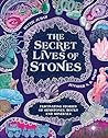The Secret Lives of Stones by Hettie Judah The Secret Lives of Stones by Hettie Judah