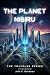 The Planet Nibiru: The Trav...