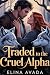 Traded To The Cruel Alpha: ...