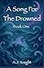 A Song For The Drowned (Song And Salt: The Mermaid Duology)