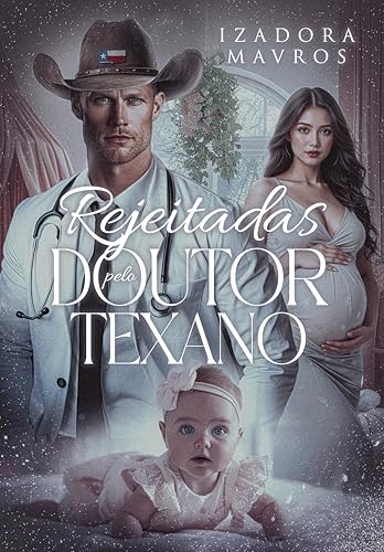 Rejeitadas pelo Doutor Texano (Série Montgomery Livro 1) (Portuguese Edition)