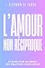 L’amour non réciproque: Le guide pour se libérer des relations à sens unique (French Edition)