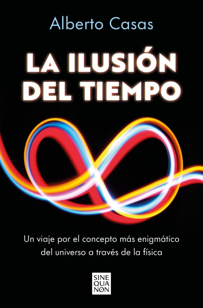 La ilusión del tiempo / The Illusion of Time (Spanish Edition)