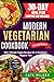 Modern Vegetarian Cookbook:...