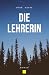 Die Lehrerin: Dystopischer ...