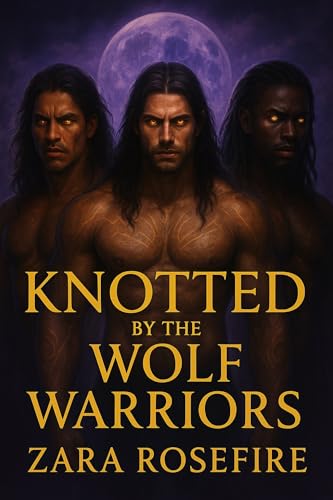 Knotted by the Wolf Warriors (The Knotting Chronicles)