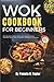 The Wok Cookbook for Beginners with Pictures by Pamela R. Taylor