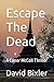 Escape The Dead: A Conor Mc...