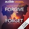 Forgive & Forget: Zwischen uns die Erinnerung