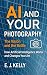 AI and Your Photography: Th...