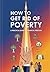 How to get rid of poverty  by Manish Choudhary