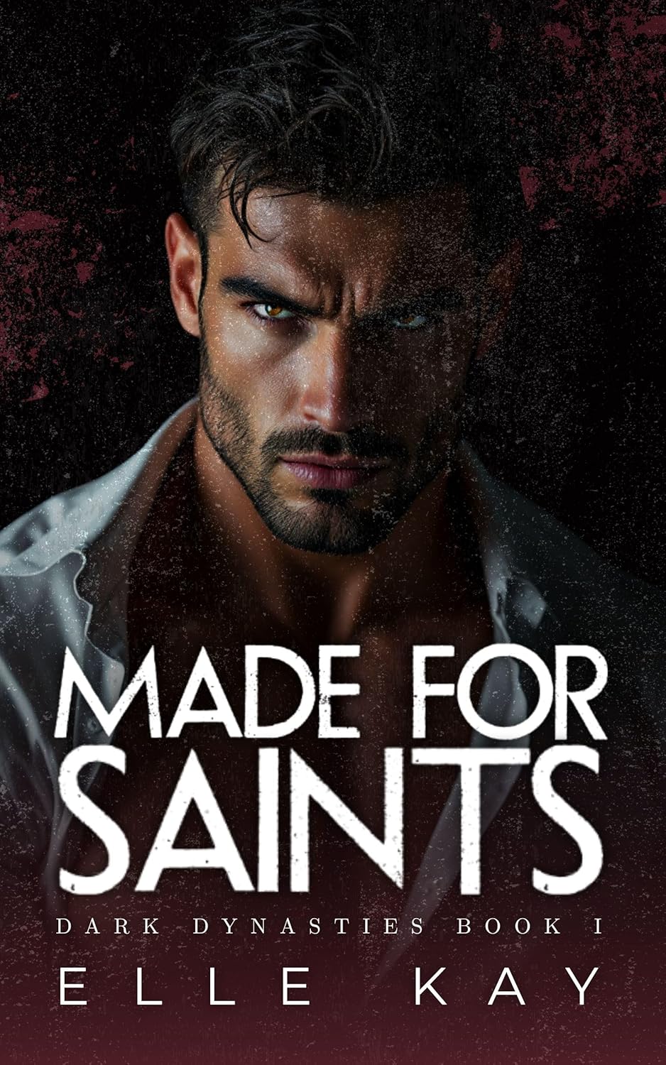 Made for Saints (Dark Dynasties #1)