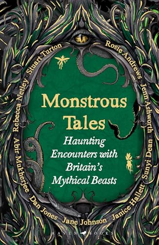 Monstrous Tales: Haunting Encounters with Britain's Mythical Beasts (Kindle Edition)