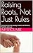 Raising Roots, Not Just Rules by Mystics Mee