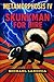 Metamorphosis IV: Skunkman ...