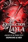 The Destruction of Layla by Stephanie Le Roy The Destruction of Layla by Stephanie Le Roy