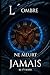 L´Ombre ne Meurt Jamais: Un...