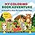 My Coloring Book Adventure by Kelly B