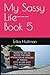 My Sassy Life---Book 5