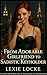From Adorable Girlfriend to Sadistic Keyholder by Lexie Locke
