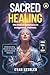Sacred Healing by Evan Kessler