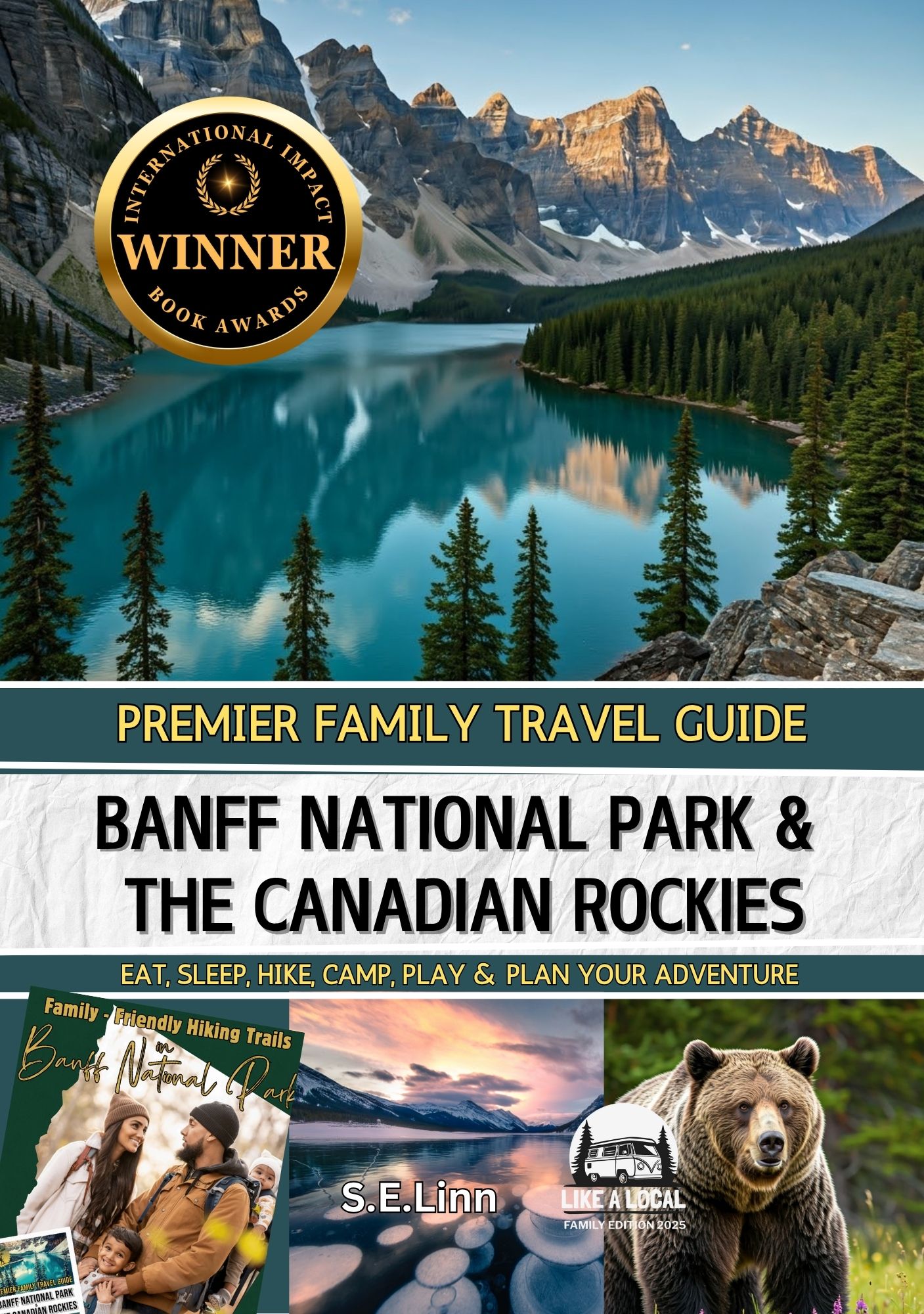 PREMIER FAMILY TRAVEL GUIDE: BANFF NATIONAL PARK & THE CANADIAN ROCKIES: EAT, SLEEP, HIKE, CAMP, PLAY & PLAN YOUR ADVENTURE