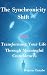The Synchronicity Shift: Tr...