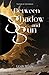 Between Shadow and Sun: The...