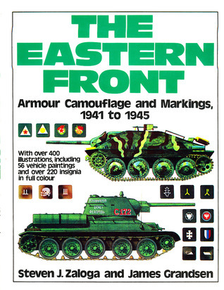 The Eastern Front: Armor Camouflage and Markings, 1941 to 1945 (Paperback)