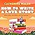 How to Write a Love Story by Catherine  Walsh