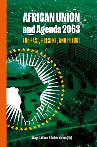 African Union and Agenda 2063: : The Past, Present and Future (Kindle Edition)