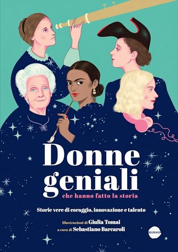 Donne geniali che hanno fatto la Storia (Italian Edition)