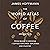 The World Atlas of Coffee 3rd edition: From beans to brewing – coffees explored, explained and enjoyed: the ultimate gift for coffee lovers