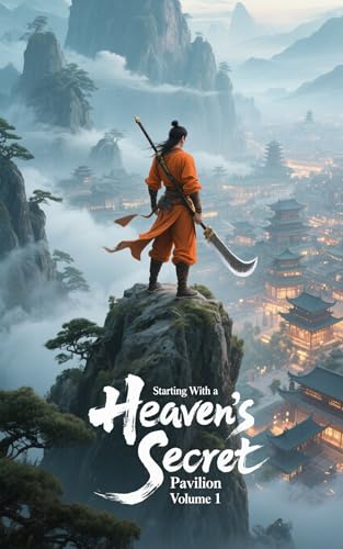 Starting With a Heaven's Secret Pavilion, Volume 1 (Kindle Edition)