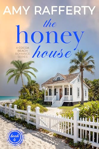 The Honey House (A Cocoa Beach Romance Series Book 4)