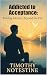 Addicted to Acceptance: : F...
