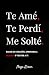 Te Amé, Te Perdí, Me Solté:...